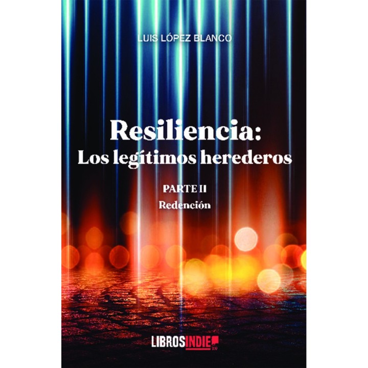RESILENCIA PARTE II LOS LEGITIMOS HEREDEROS REDENCION