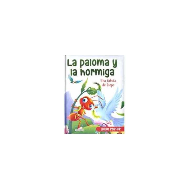 LA PALOMA Y LA HORMIGA POP-UP UNA FABULA DE ESOPO