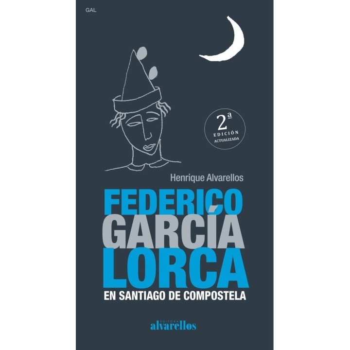 FEDERICO GARCIA LORCA EN SANTIAGO DE COMPOSTELA 2ªEDICION