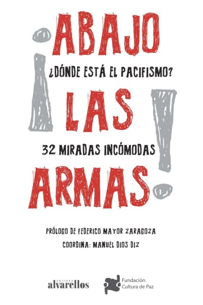 ABAJO LAS ARMAS DONDE ESTA EL PACIFISMO