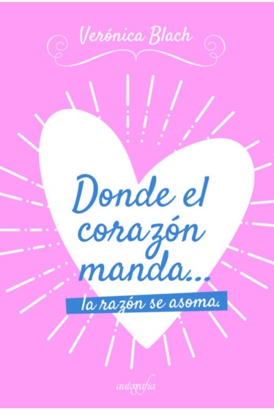 DONDE EL CORAZON MANDA? LA RAZON SE ASOMA