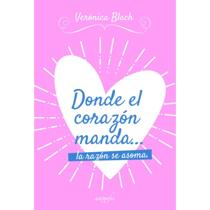DONDE EL CORAZON MANDA? LA RAZON SE ASOMA