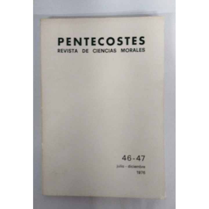 Pentecostes. Revista de Ciencias Morales Numero 46-47 Julio-Diciembre 1976