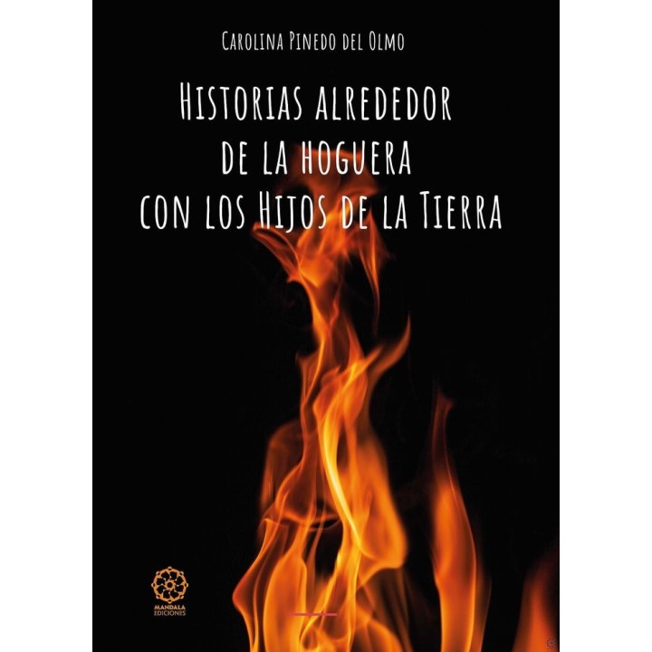 HISTORIAS ALREDEDOR DE LA HOGUERA CON LOS HIJOS DE LA TIERR