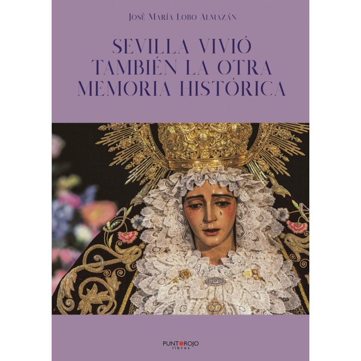 SEVILLA VIVIO TAMBIEN LA OTRA MEMORIA HISTORICA