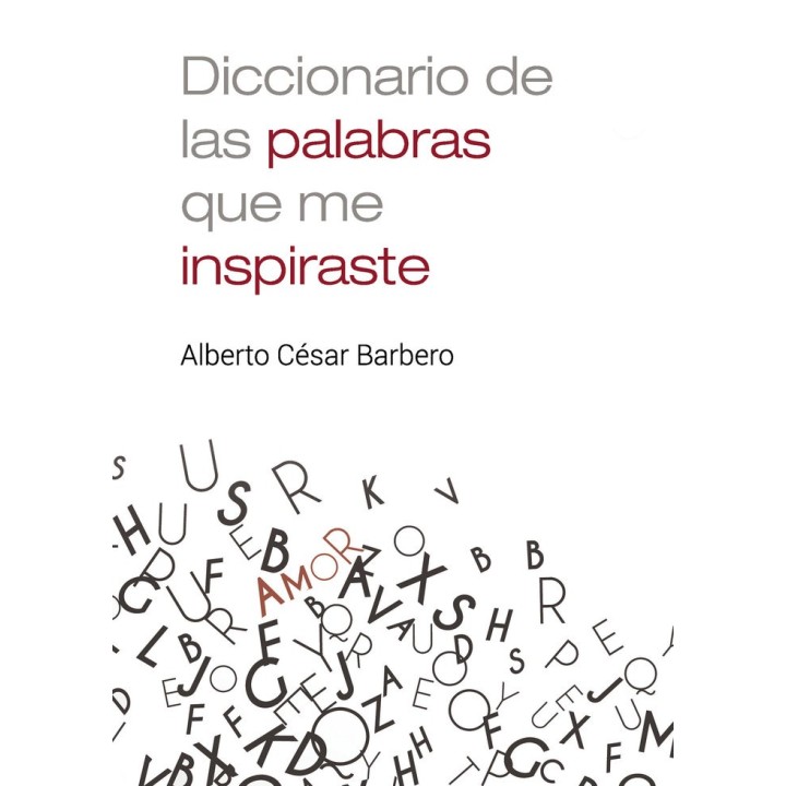 DICCIONARIO DE LAS PALABRAS QUE ME INSPIRASTE