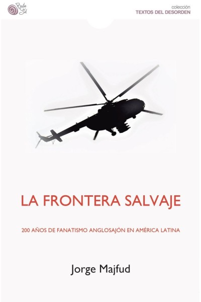 LA FRONTERA SALVAJE 200 AÑOS DE FANATISMO ANGLOSAJON EN AM