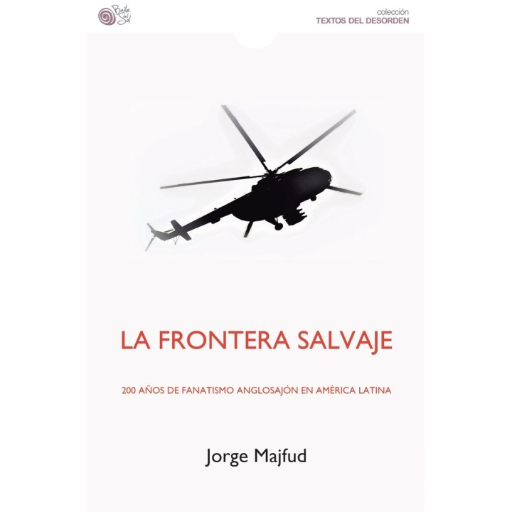 LA FRONTERA SALVAJE 200 AÑOS DE FANATISMO ANGLOSAJON EN AM