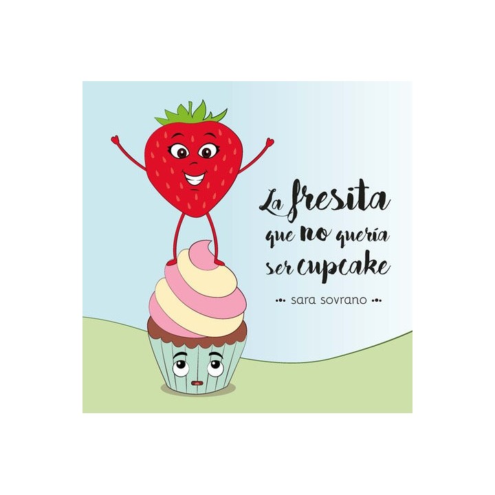 FRESITA QUE NO QUERIA SER CUPCAKE,LA