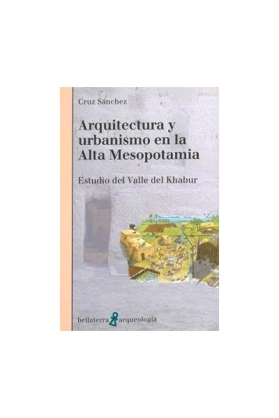ARQUITECTURA Y URBANISMO EN LA ALTA MESOPOTAMIA