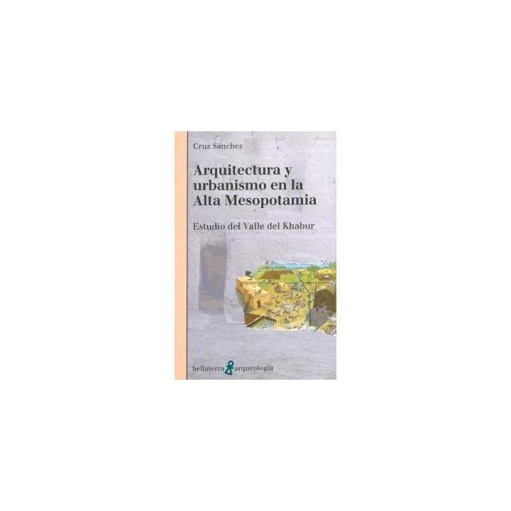 ARQUITECTURA Y URBANISMO EN LA ALTA MESOPOTAMIA