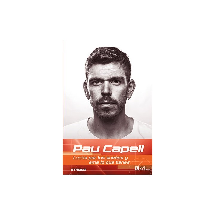 PAU CAPELL LUCHA POR TUS SUEÑOS Y AMA LO QUE TIENES
