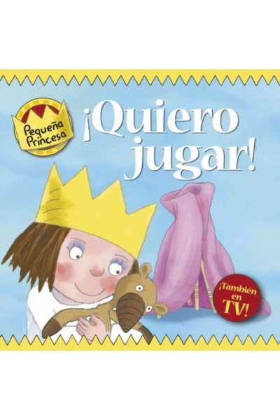 Pequeña princesa. Quiero jugar!