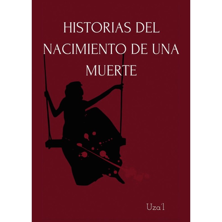 HISTORIA DEL NACIMIENTO DE UNA MUERTE