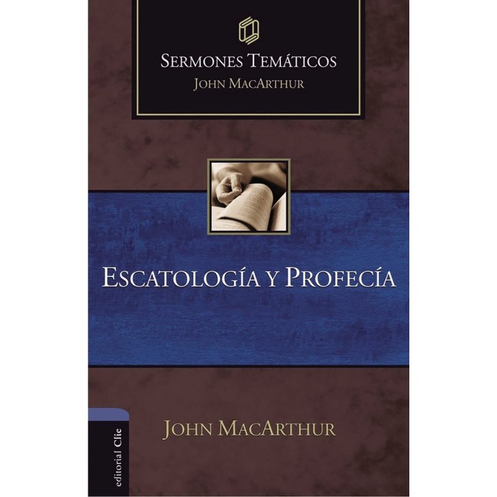 SERMONES TEMATICOS SOBRE ESCATOLOGIA Y PROFECIA