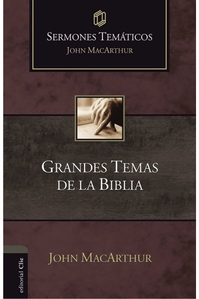 SERMONES TEMATICOS SOBRE GRANDES TEMAS DE LA BIBLIA