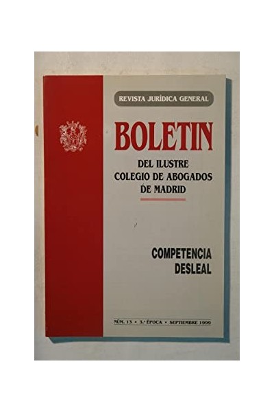 Boletin del Ilustre Colegio de Abogados de Madrid. Competencia Desleal. Numero 3