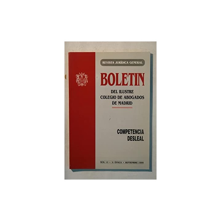 Boletin del Ilustre Colegio de Abogados de Madrid. Competencia Desleal. Numero 3