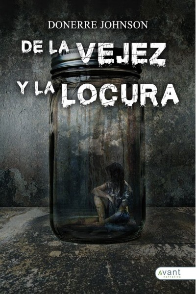 DE LA VEJEZ Y LA LOCURA