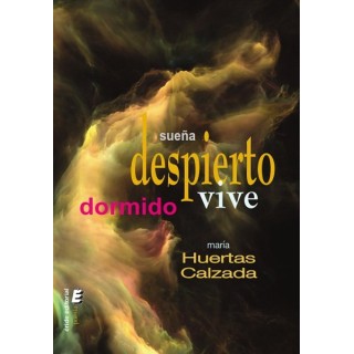 SUEÑA DESPIERTO VIVE DORMIDO