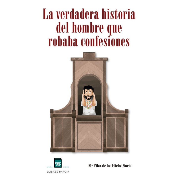 LA VERDADERA HISTORIA DEL HOMBRE QUE ROBABA CONFESIONES