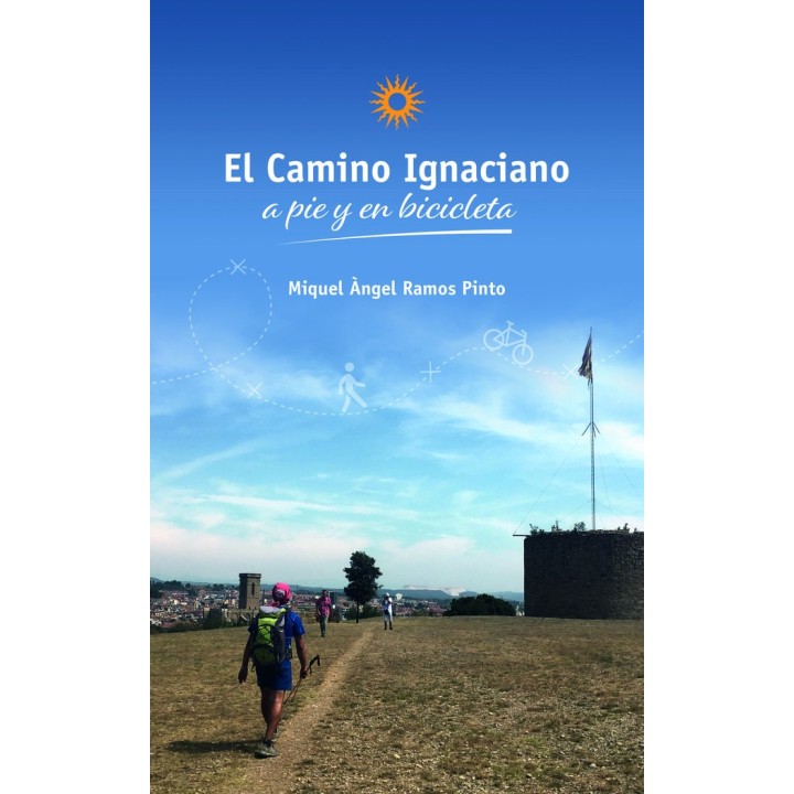 EL CAMINO IGNACIANO A PIE Y EN BICICLETA ; THE IGNATIAN WAY