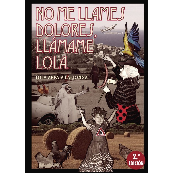 NO ME LLAMES DOLORES LLAMAME LOLA 2ª EDICION
