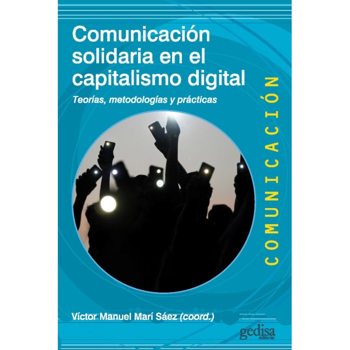 COMUNICACION SOLIDARIA EN EL CAPITALISMO DIGITAL