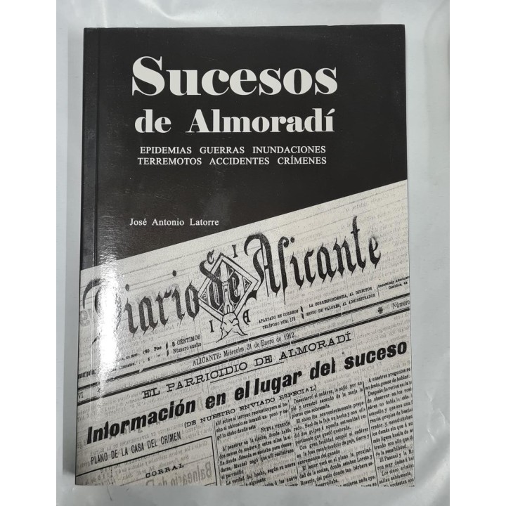 SUCESOS DE ALMORADÍ. EPIDEMIAS, GUERRAS, INUNDACIONES, TERREMOTOS, ACCIDENTES Y CRÍMENES.