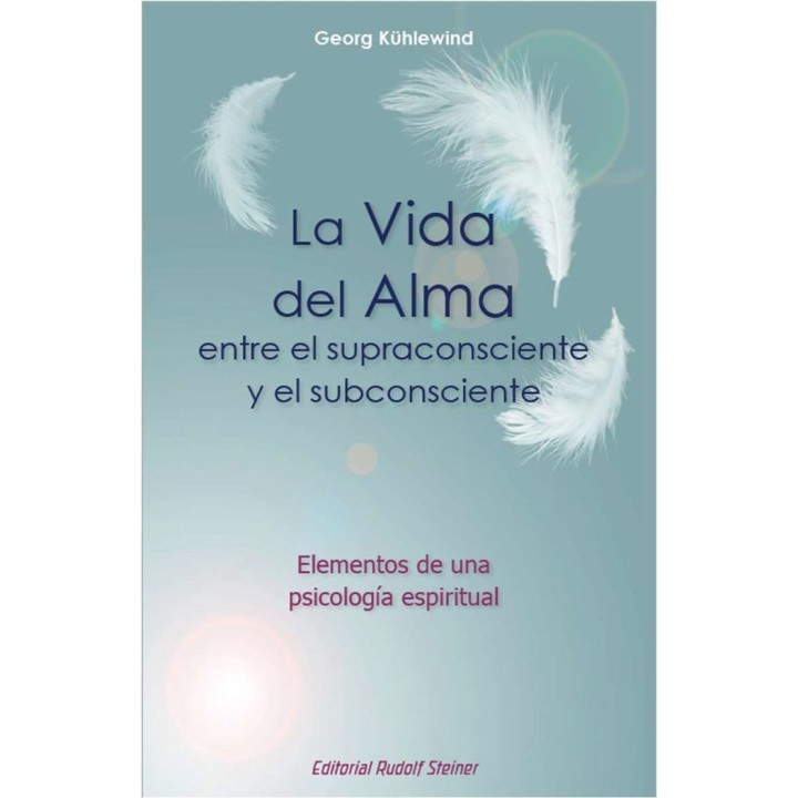 LA VIDA DEL ALMA ENTRE EL SUPRACONSCIENTE Y EL SUBCONSCIENTE