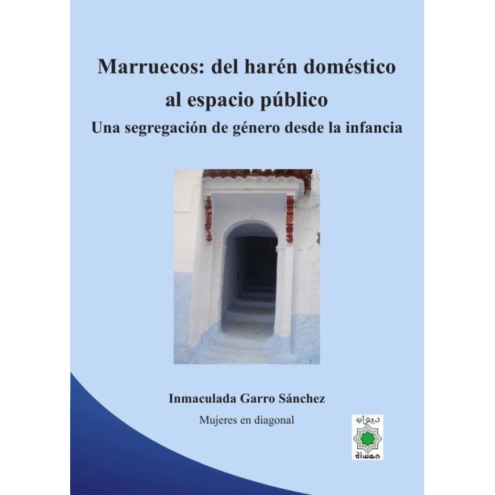 MARRUECOS DEL HAREN DOMESTICO AL ESPACIO PUBLICO. UNA SEGRE