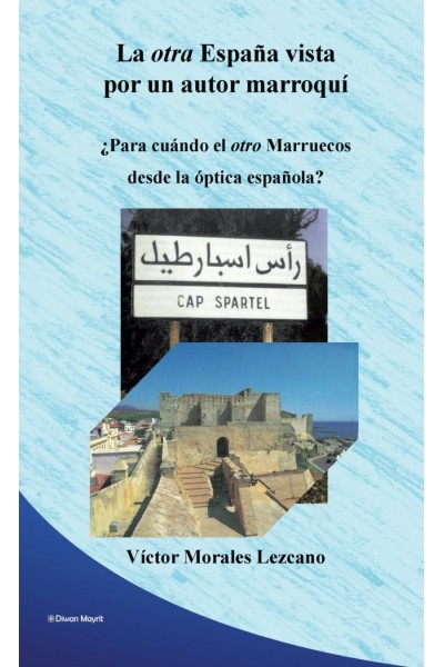 LA OTRA ESPAÑA VISTA POR UN AUTOR MARROQUI