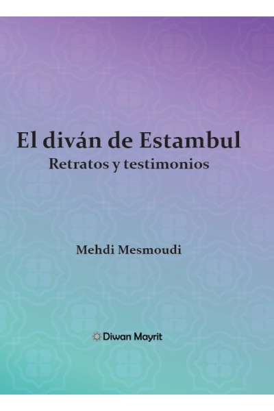 EL DIVAN DE ESTAMBUL RETRATOS Y TESTIMONIOS