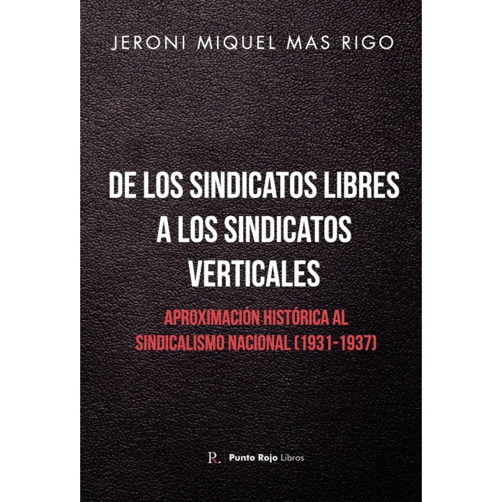 DE LOS SINDICATOS LIBRES A LOS SINDICATOS VERTICALES