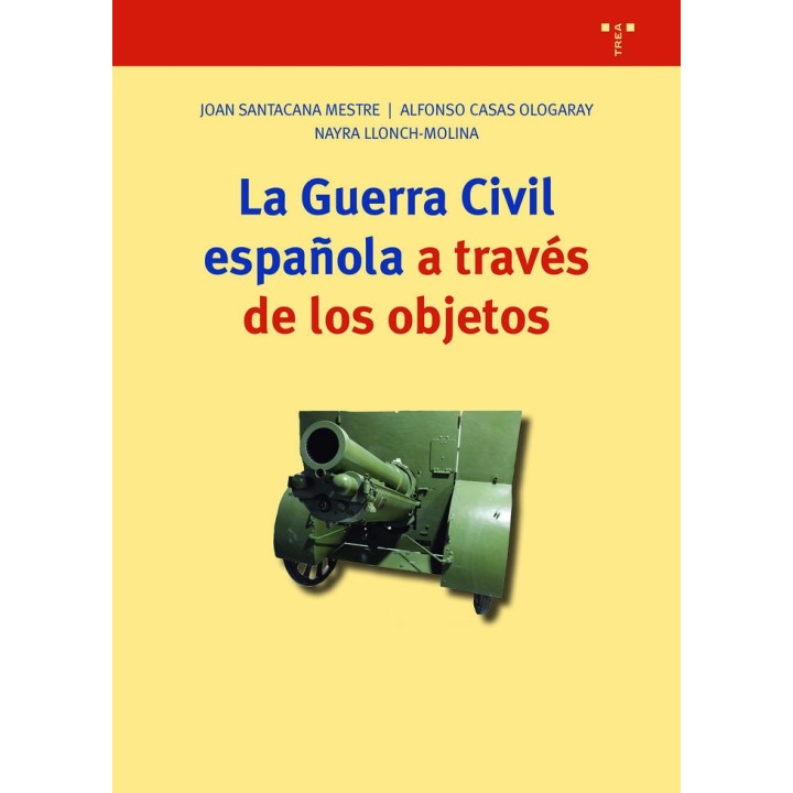 LA GUERRA CIVIL ESPAÑOLA A TRAVES DE LOS OBJETOS
