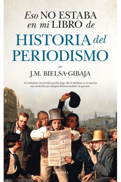 ESO NO ESTABA EN MI LIBRO DE HISTORIA DEL PERIODISMO