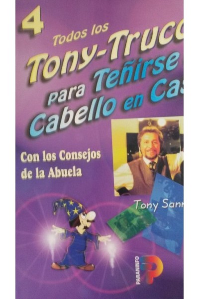 Todos los Tony-trucos para teñirse el cabello en casa. Con los consejos de la Abuela.
