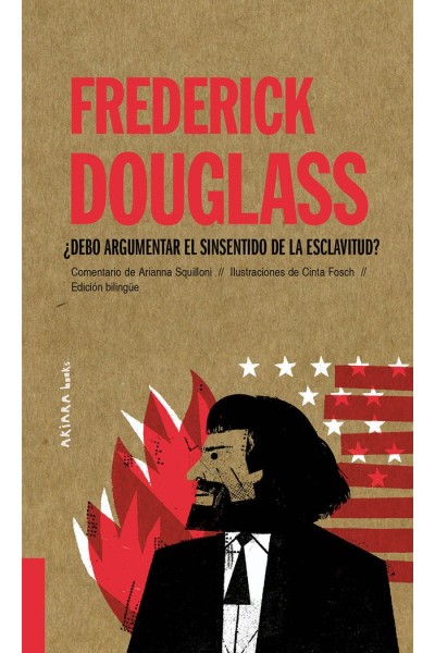 FREDERICK DOUGLASS DEBO ARGUMENTAR EL SINSENTIDO DE LA ESCL