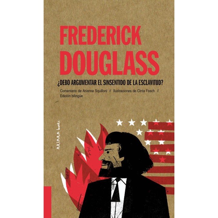 FREDERICK DOUGLASS DEBO ARGUMENTAR EL SINSENTIDO DE LA ESCL