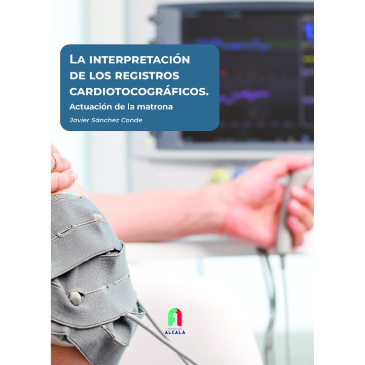 INTERPRETACION DE LOS REGISTROS CARDIOTOCOGRAFICOS,LA.