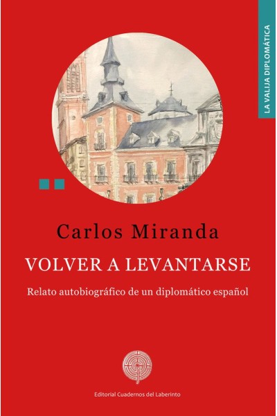 VOLVER A LEVANTARSE RELATO AUTOBIOGRAFICO DE UN DIPLOMATI