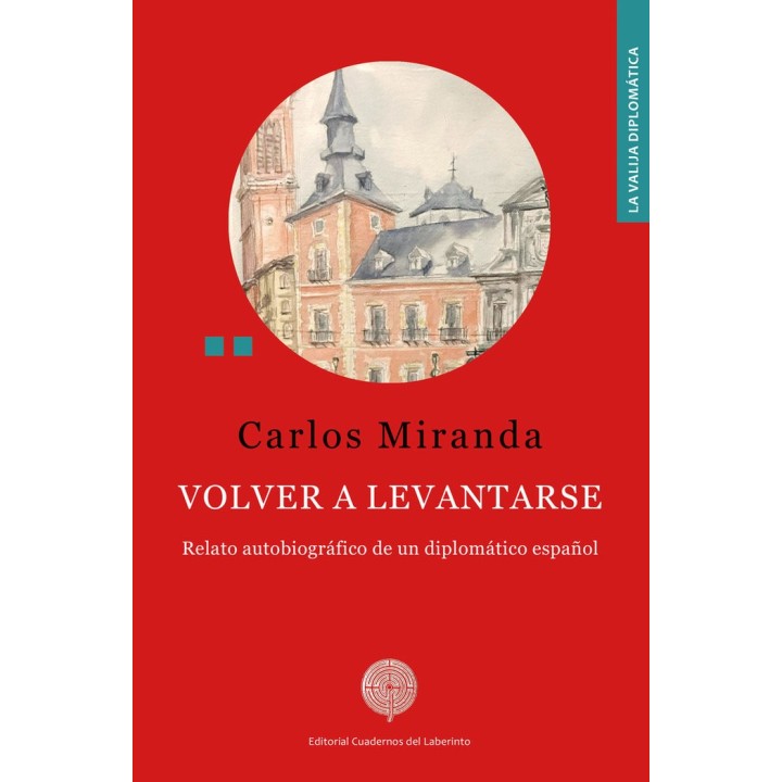 VOLVER A LEVANTARSE RELATO AUTOBIOGRAFICO DE UN DIPLOMATI