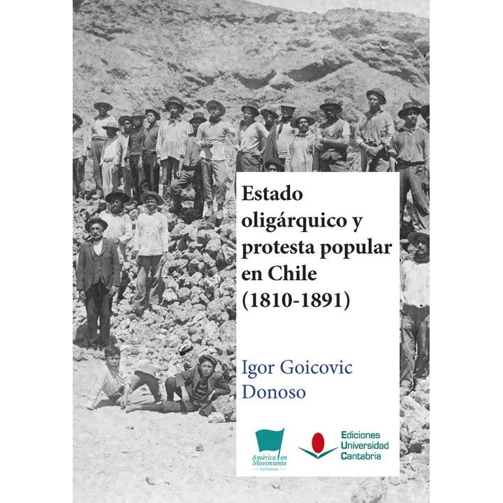 ESTADO OLIGARQUICO Y PROTESTA POPULAR EN CHILE (1810-1891)