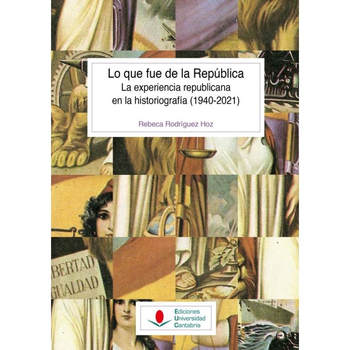 LO QUE FUE DE LA REPUBLICA EXPERIENCIA REPUBLICANA HISTORIOG