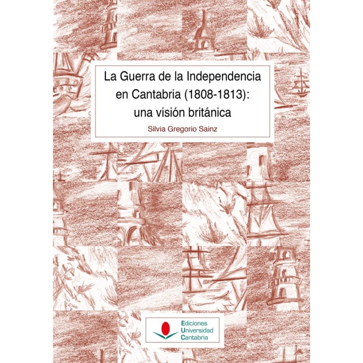 LA GUERRA DE LA INDEPENDENCIA EN CANTABRIA 1808 1813 UNA