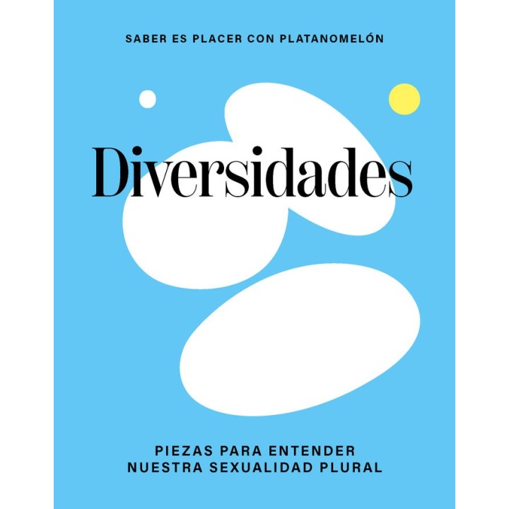 DIVERSIDADES PIEZAS PARA ENTENDER NUESTRA SEXUALIDAD PLURA