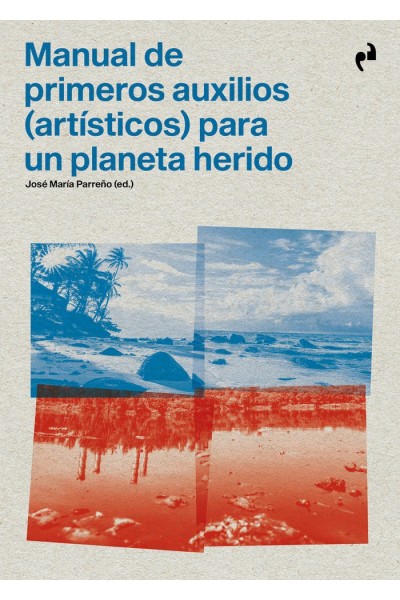 MANUAL DE PRIMEROS AUXILIOS PARA UN PLANETA HERIDO