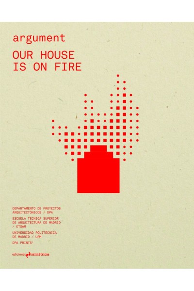 ARGUMENT 4 OUR HOUSE IS ON FIRE