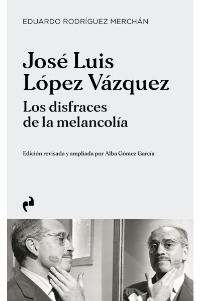 JOSE LUIS LOPEZ VAZQUEZ LOS DISFRACES DE LA MELANCOLIA