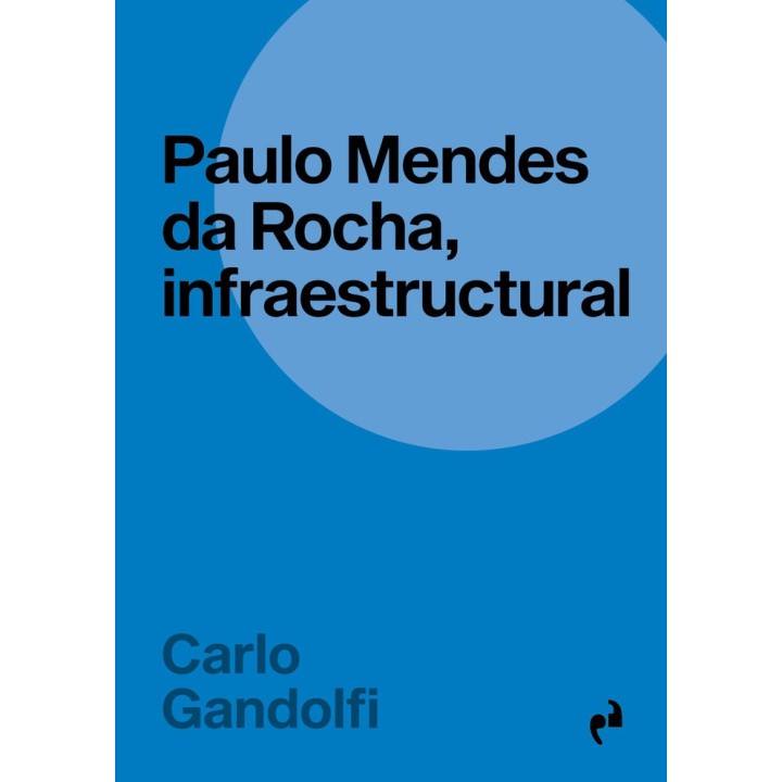 PAULO MENDES DA ROCHA INFRAESTRUCTURAL